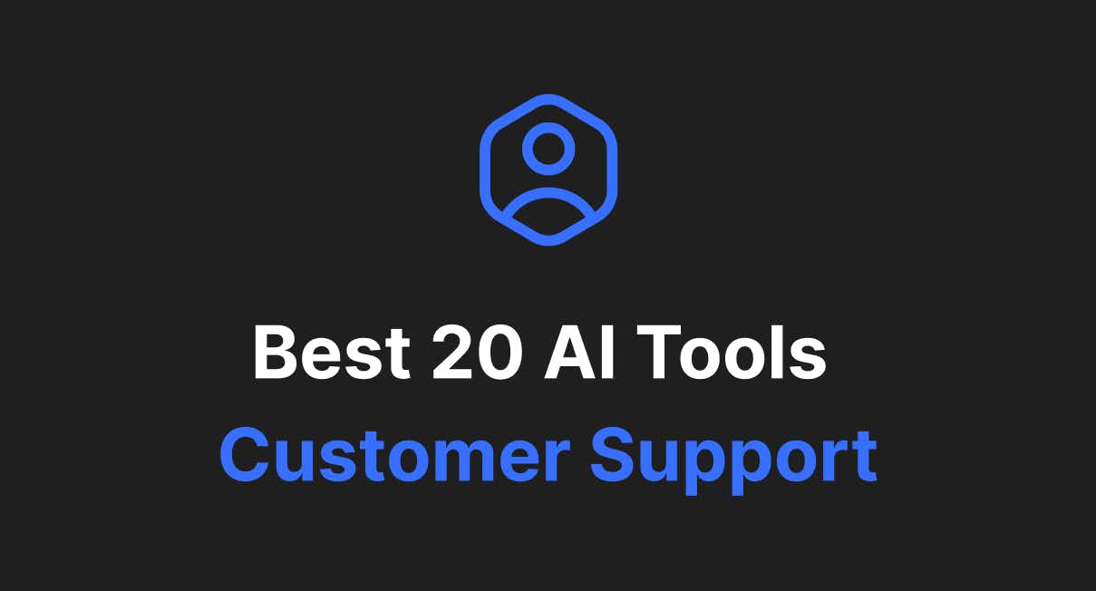 Best 20 AI Tools for Customer Support cover