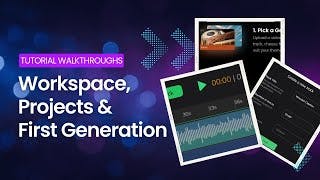 Tutorial Walkthroughs | Workspace, Projects and First Generation cover