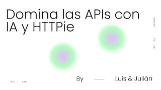 #MartesDeDev Domina las APIs con IA y HTTPie cover
