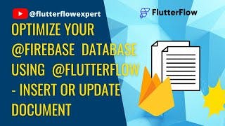 Optimize Your @Firebase Database using @FlutterFlow - Insert or Update Document cover