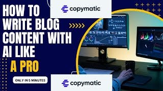 How To Write Blog Content Quickly With Copymatic AI For Free:Step By Step Tutorial cover