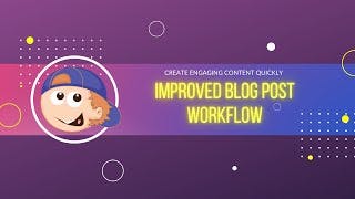 Create Engaging Content Quickly with the Improved Blog Post Workflow cover